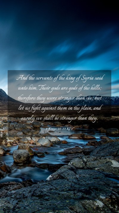 Picture 03 - 1 Kings 20:23 KJV Mobile Phone Wallpaper - And the servants of the king of Syria said unto - Mobile Bible Verse Wallpaper