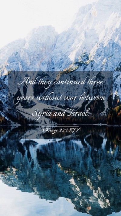 Picture 03 - 1 Kings 22:1 KJV Mobile Phone Wallpaper - And they continued three years without war - Mobile Bible Verse Wallpaper