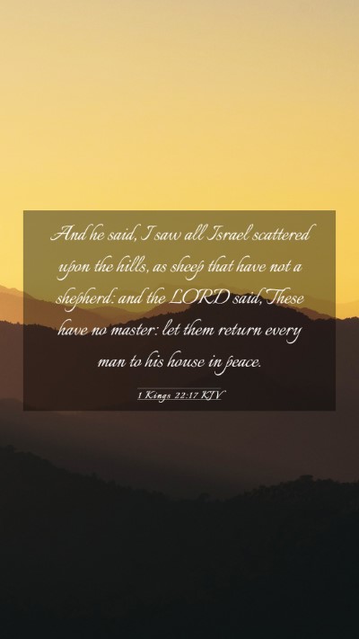 Picture 03 - 1 Kings 22:17 KJV Mobile Phone Wallpaper - And he said, I saw all Israel scattered upon the - Mobile Bible Verse Wallpaper