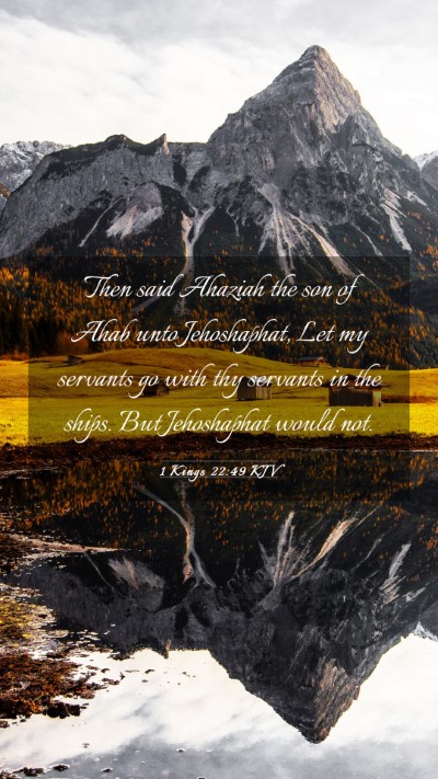Picture 03 - 1 Kings 22:49 KJV Mobile Phone Wallpaper - Then said Ahaziah the son of Ahab unto - Mobile Bible Verse Wallpaper