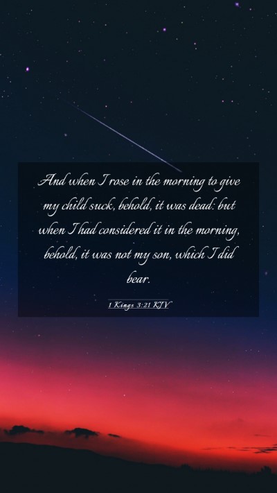 Picture 03 - 1 Kings 3:21 KJV Mobile Phone Wallpaper - And when I rose in the morning to give my child - Mobile Bible Verse Wallpaper