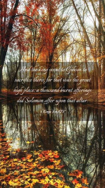 Picture 03 - 1 Kings 3:4 KJV Mobile Phone Wallpaper - And the king went to Gibeon to sacrifice there; - Mobile Bible Verse Wallpaper