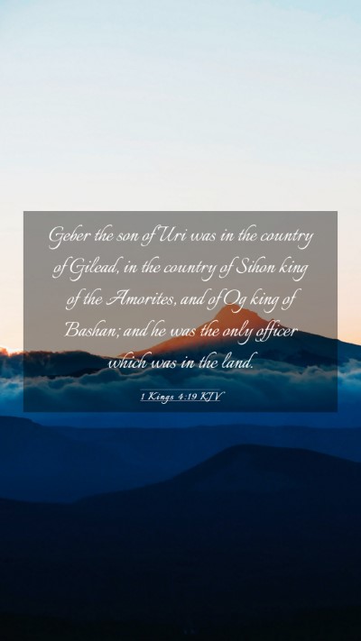 Picture 03 - 1 Kings 4:19 KJV Mobile Phone Wallpaper - Geber the son of Uri was in the country of - Mobile Bible Verse Wallpaper