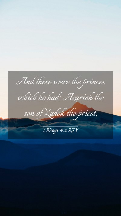 Picture 03 - 1 Kings 4:2 KJV Mobile Phone Wallpaper - And these were the princes which he had; Azariah - Mobile Bible Verse Wallpaper