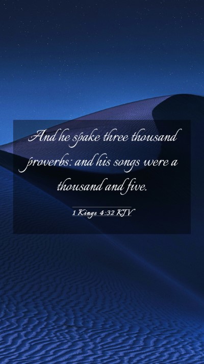 Picture 03 - 1 Kings 4:32 KJV Mobile Phone Wallpaper - And he spake three thousand proverbs: and his - Mobile Bible Verse Wallpaper
