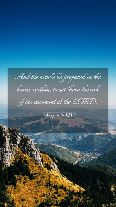 Picture 03 - 1 Kings 6:19 KJV Mobile Phone Wallpaper - And the oracle he prepared in the house within, - Mobile Bible Verse Wallpaper
