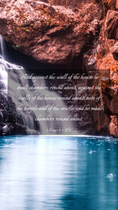 Picture 03 - 1 Kings 6:5 KJV Mobile Phone Wallpaper - And against the wall of the house he built - Mobile Bible Verse Wallpaper