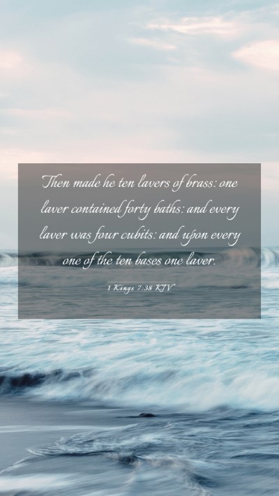 Picture 03 - 1 Kings 7:38 KJV Mobile Phone Wallpaper - Then made he ten lavers of brass: one laver - Mobile Bible Verse Wallpaper