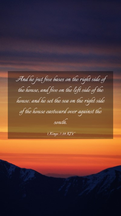 Picture 03 - 1 Kings 7:39 KJV Mobile Phone Wallpaper - And he put five bases on the right side of the - Mobile Bible Verse Wallpaper