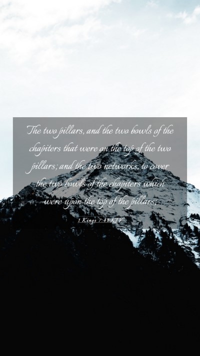 Picture 03 - 1 Kings 7:41 KJV Mobile Phone Wallpaper - The two pillars, and the two bowls of the - Mobile Bible Verse Wallpaper