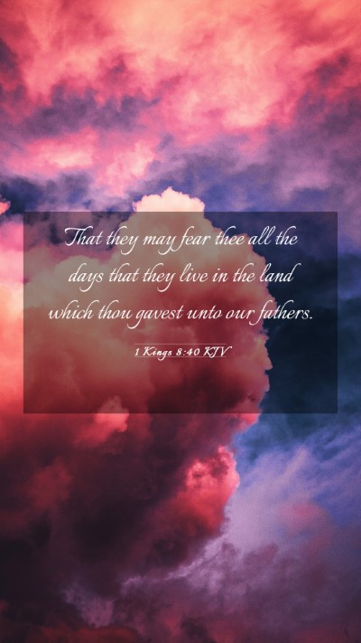 Picture 03 - 1 Kings 8:40 KJV Mobile Phone Wallpaper - That they may fear thee all the days that they - Mobile Bible Verse Wallpaper