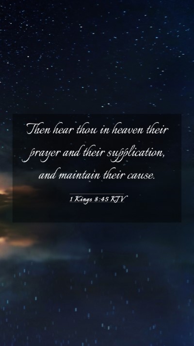 Picture 03 - 1 Kings 8:45 KJV Mobile Phone Wallpaper - Then hear thou in heaven their prayer and their - Mobile Bible Verse Wallpaper