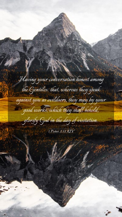 Picture 03 - 1 Peter 2:12 KJV Mobile Phone Wallpaper - Having your conversation honest among the - Mobile Bible Verse Wallpaper
