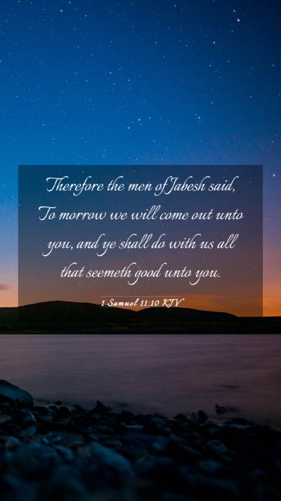 Picture 03 - 1 Samuel 11:10 KJV Mobile Phone Wallpaper - Therefore the men of Jabesh said, To morrow we - Mobile Bible Verse Wallpaper