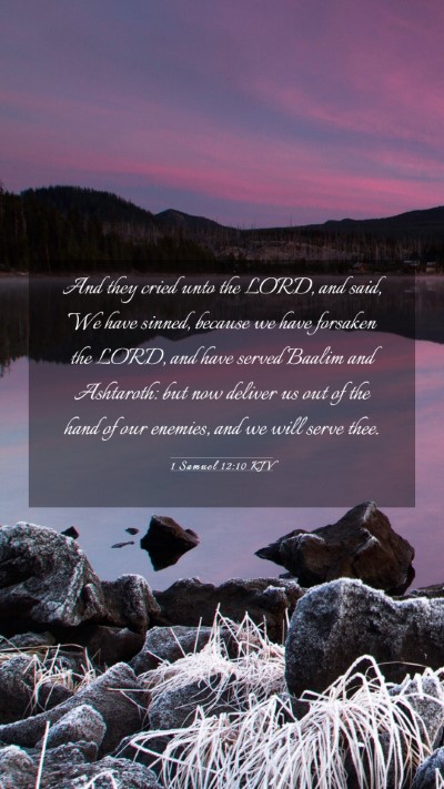 Picture 03 - 1 Samuel 12:10 KJV Mobile Phone Wallpaper - And they cried unto the LORD, and said, We have - Mobile Bible Verse Wallpaper