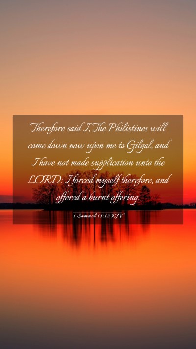 Picture 03 - 1 Samuel 13:12 KJV Mobile Phone Wallpaper - Therefore said I, The Philistines will come down - Mobile Bible Verse Wallpaper