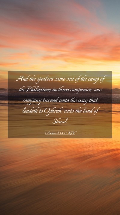 Picture 03 - 1 Samuel 13:17 KJV Mobile Phone Wallpaper - And the spoilers came out of the camp of the - Mobile Bible Verse Wallpaper