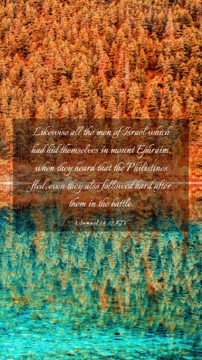 Picture 03 - 1 Samuel 14:22 KJV Mobile Phone Wallpaper - Likewise all the men of Israel which had hid - Mobile Bible Verse Wallpaper