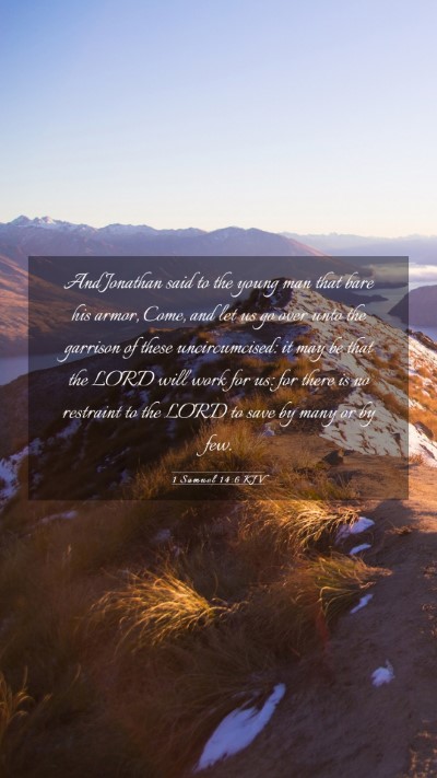 Picture 03 - 1 Samuel 14:6 KJV Mobile Phone Wallpaper - And Jonathan said to the young man that bare his - Mobile Bible Verse Wallpaper