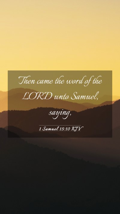 Picture 03 - 1 Samuel 15:10 KJV Mobile Phone Wallpaper - Then came the word of the LORD unto Samuel, - Mobile Bible Verse Wallpaper