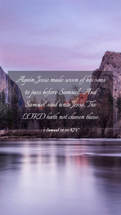 Picture 03 - 1 Samuel 16:10 KJV Mobile Phone Wallpaper - Again, Jesse made seven of his sons to pass - Mobile Bible Verse Wallpaper
