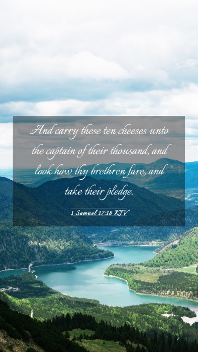 Picture 03 - 1 Samuel 17:18 KJV Mobile Phone Wallpaper - And carry these ten cheeses unto the captain of - Mobile Bible Verse Wallpaper