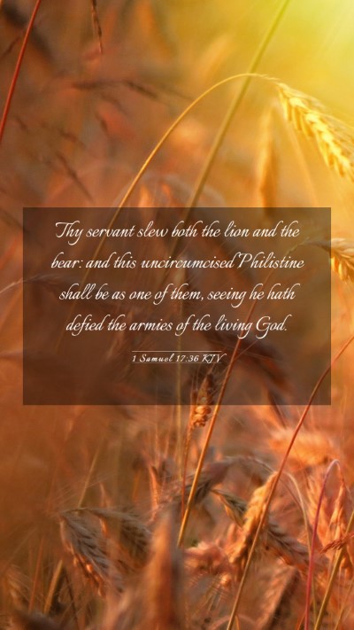 Picture 03 - 1 Samuel 17:36 KJV Mobile Phone Wallpaper - Thy servant slew both the lion and the bear: and - Mobile Bible Verse Wallpaper