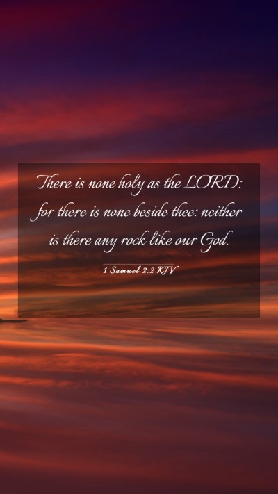 Picture 03 - 1 Samuel 2:2 KJV Mobile Phone Wallpaper - There is none holy as the LORD: for there is none - Mobile Bible Verse Wallpaper