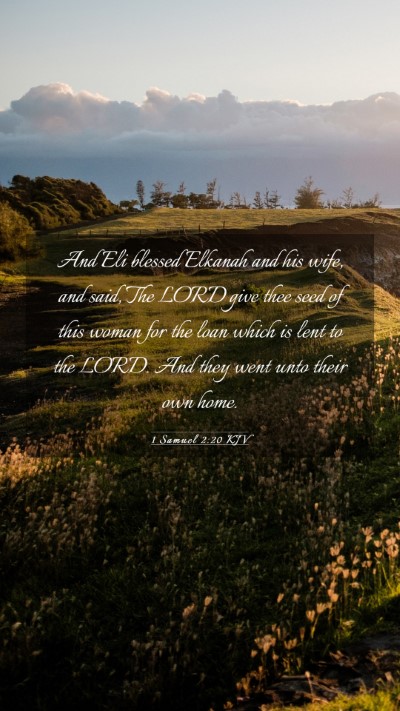 Picture 03 - 1 Samuel 2:20 KJV Mobile Phone Wallpaper - And Eli blessed Elkanah and his wife, and said, - Mobile Bible Verse Wallpaper