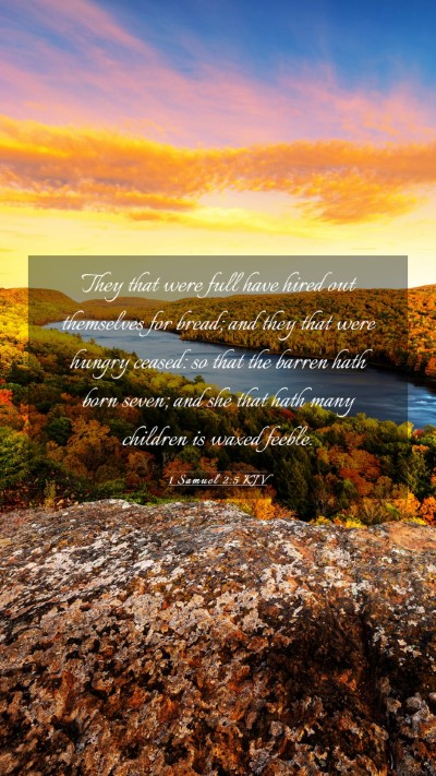 Picture 03 - 1 Samuel 2:5 KJV Mobile Phone Wallpaper - They that were full have hired out themselves for - Mobile Bible Verse Wallpaper