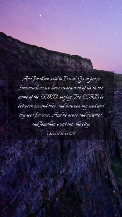 Picture 03 - 1 Samuel 20:42 KJV Mobile Phone Wallpaper - And Jonathan said to David, Go in peace, - Mobile Bible Verse Wallpaper