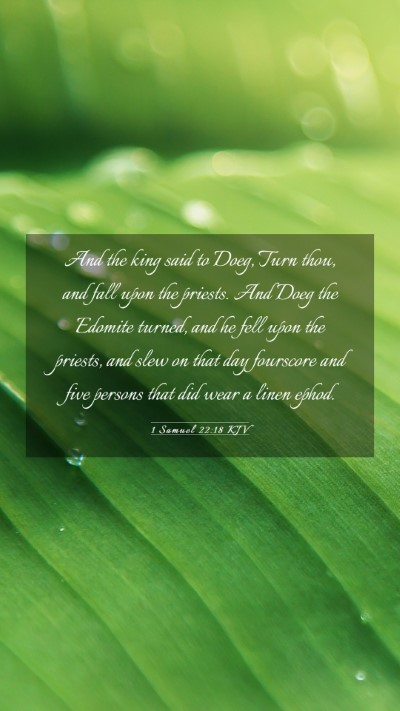 Picture 03 - 1 Samuel 22:18 KJV Mobile Phone Wallpaper - And the king said to Doeg, Turn thou, and fall - Mobile Bible Verse Wallpaper