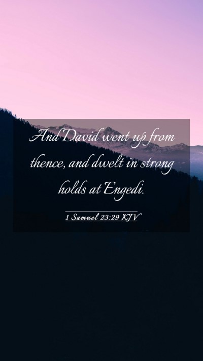 Picture 03 - 1 Samuel 23:29 KJV Mobile Phone Wallpaper - And David went up from thence, and dwelt in - Mobile Bible Verse Wallpaper