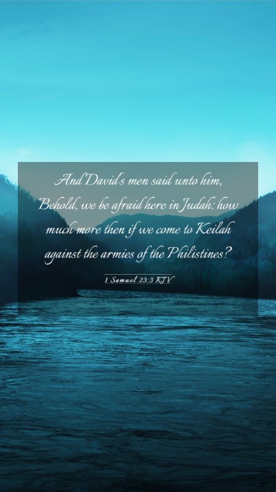 Picture 03 - 1 Samuel 23:3 KJV Mobile Phone Wallpaper - And David's men said unto him, Behold, we be - Mobile Bible Verse Wallpaper