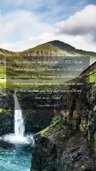 Picture 03 - 1 Samuel 25:26 KJV Mobile Phone Wallpaper - Now therefore, my lord, as the LORD liveth, and - Mobile Bible Verse Wallpaper