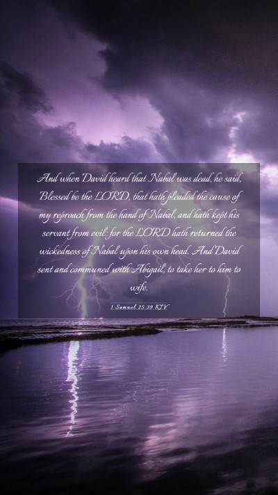 Picture 03 - 1 Samuel 25:39 KJV Mobile Phone Wallpaper - And when David heard that Nabal was dead, he - Mobile Bible Verse Wallpaper