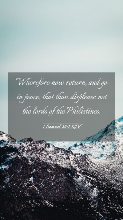 Picture 03 - 1 Samuel 29:7 KJV Mobile Phone Wallpaper - Wherefore now return, and go in peace, that thou - Mobile Bible Verse Wallpaper