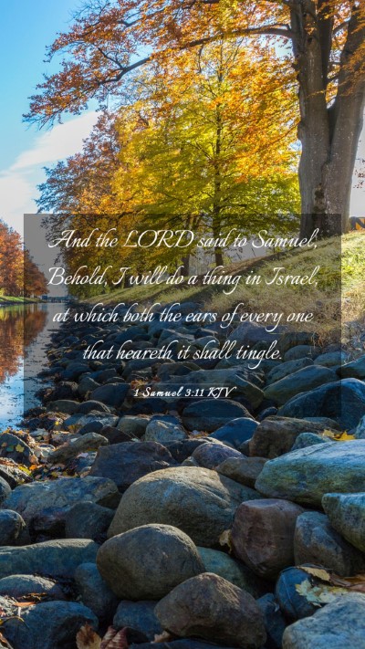 Picture 03 - 1 Samuel 3:11 KJV Mobile Phone Wallpaper - And the LORD said to Samuel, Behold, I will do a - Mobile Bible Verse Wallpaper