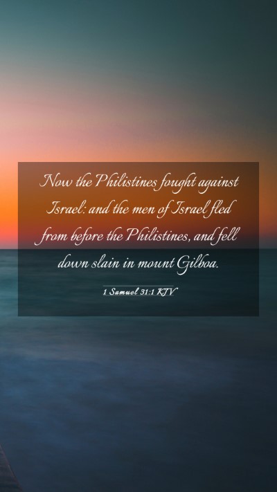 Picture 03 - 1 Samuel 31:1 KJV Mobile Phone Wallpaper - Now the Philistines fought against Israel: and - Mobile Bible Verse Wallpaper
