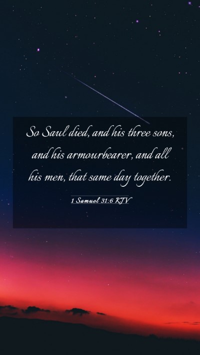 Picture 03 - 1 Samuel 31:6 KJV Mobile Phone Wallpaper - So Saul died, and his three sons, and his - Mobile Bible Verse Wallpaper