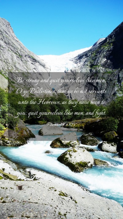 Picture 03 - 1 Samuel 4:9 KJV Mobile Phone Wallpaper - Be strong and quit yourselves like men, O ye - Mobile Bible Verse Wallpaper