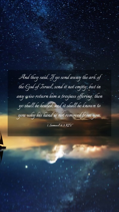 Picture 03 - 1 Samuel 6:3 KJV Mobile Phone Wallpaper - And they said, If ye send away the ark of the God - Mobile Bible Verse Wallpaper