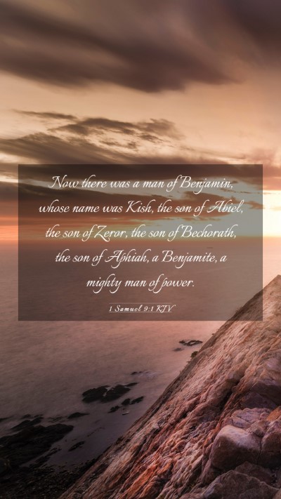 Picture 03 - 1 Samuel 9:1 KJV Mobile Phone Wallpaper - Now there was a man of Benjamin, whose name was - Mobile Bible Verse Wallpaper