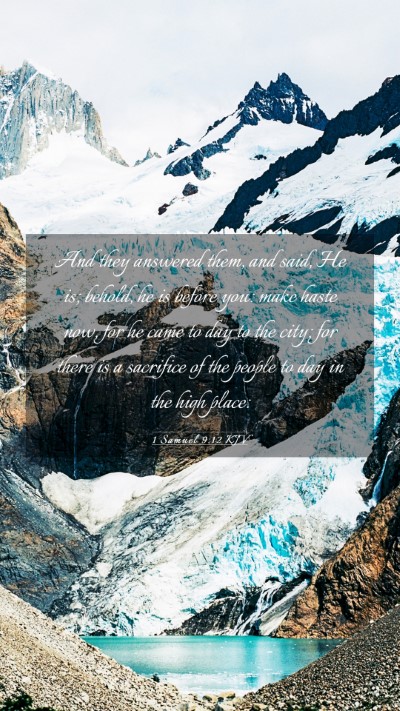 Picture 03 - 1 Samuel 9:12 KJV Mobile Phone Wallpaper - And they answered them, and said, He is; behold, - Mobile Bible Verse Wallpaper