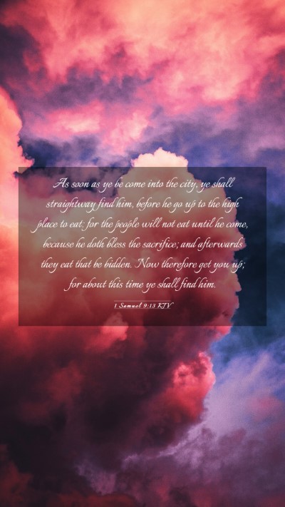 Picture 03 - 1 Samuel 9:13 KJV Mobile Phone Wallpaper - As soon as ye be come into the city, ye shall - Mobile Bible Verse Wallpaper