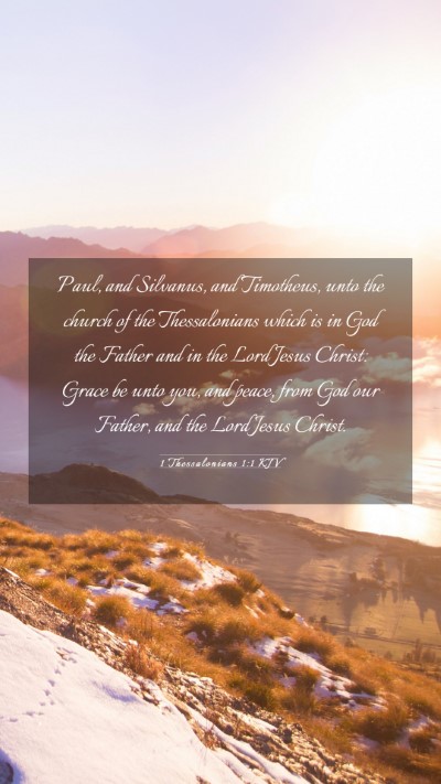 Picture 03 - 1 Thessalonians 1:1 KJV Mobile Phone Wallpaper - Paul, and Silvanus, and Timotheus, unto the - Mobile Bible Verse Wallpaper