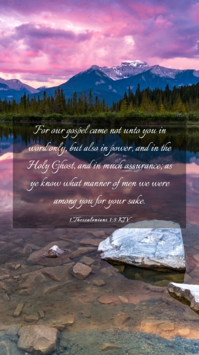 Picture 03 - 1 Thessalonians 1:5 KJV Mobile Phone Wallpaper - For our gospel came not unto you in word only, - Mobile Bible Verse Wallpaper