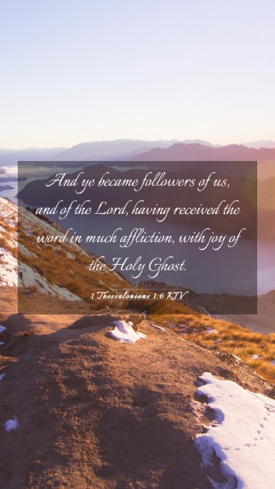Picture 03 - 1 Thessalonians 1:6 KJV Mobile Phone Wallpaper - And ye became followers of us, and of the Lord, - Mobile Bible Verse Wallpaper