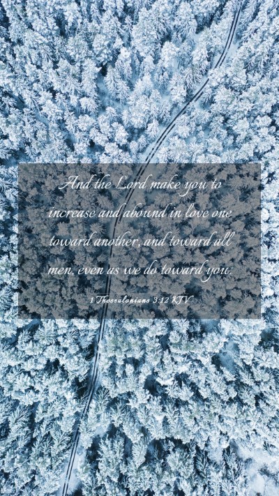 Picture 03 - 1 Thessalonians 3:12 KJV Mobile Phone Wallpaper - And the Lord make you to increase and abound in - Mobile Bible Verse Wallpaper
