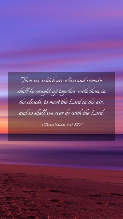 Picture 03 - 1 Thessalonians 4:17 KJV Mobile Phone Wallpaper - Then we which are alive and remain shall be - Mobile Bible Verse Wallpaper